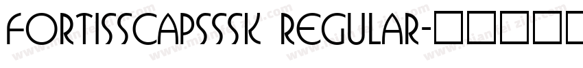 FortisSCapsSSK Regular字体转换